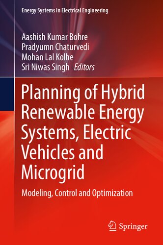 Planning of Hybrid Renewable Energy Systems, Electric Vehicles and Microgrid: Modeling, Control and Optimization (Energy Systems in Electrical Engineering)
