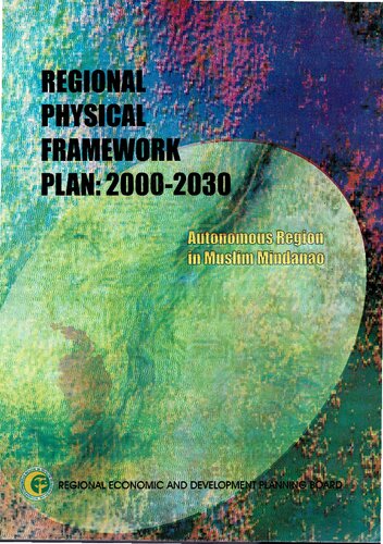 Regional Physical Framework Plan: 2000-2030. Autonomous Region in Muslim Mindanao
