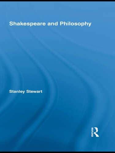 Shakespeare and Philosophy (Routledge Studies in Shakespeare)