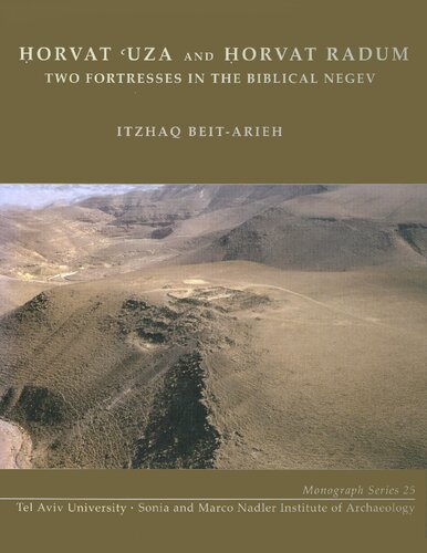 Horvat Uza and Horvat Radum: Two Fortress in the Biblical Negev (Monographs)