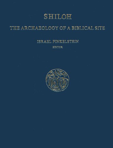 Shiloh: The Archaeology of a Biblical Site
