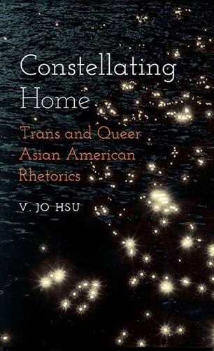 Constellating Home: Trans and Queer Asia American Rhetorics