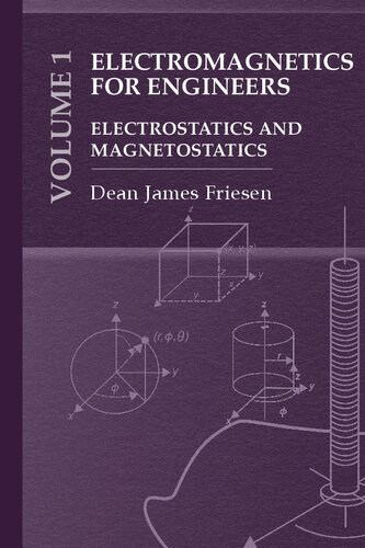 Electromagnetics for Engineers. Volume 1: Electrostatics and Magnetostatics