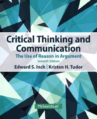Critical Thinking and Communication: The Use of Reason in Argument