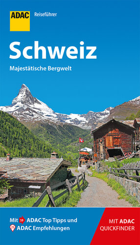 ADAC Reiseführer Schweiz: Der Kompakte mit den ADAC Top Tipps und cleveren Klappkarten