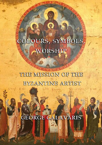 Colours, Symbols, Worship: The Mission of the Byzantine Artist