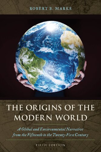 The Origins of the Modern World: A Global and Environmental Narrative from the Fifteenth to the Twenty-First Century
