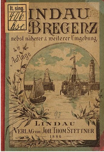 Lindau - Bregenz nebst näherer und weiterer Umgebung. Landschaftliches und Geschichtliches