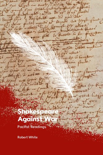 Shakespeare Against War: Pacifist Readings