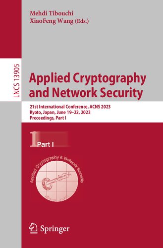 Applied Cryptography and Network Security: 21st International Conference, ACNS 2023, Kyoto, Japan, June 19–22, 2023, Proceedings, Part I