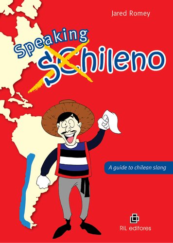 Speaking Chileno. A Guide To Chilean Slang