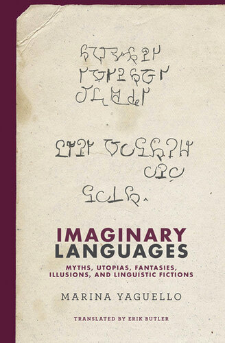 Imaginary Languages : Myths, Utopias, Fantasies, Illusions, and Linguistic Fictions