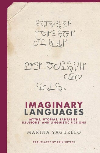 Imaginary Languages : Myths, Utopias, Fantasies, Illusions, and Linguistic Fictions