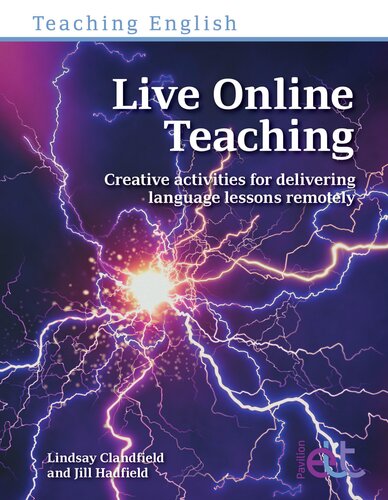 Live Online Teaching: Creative Activities for Delivering Language Lessons Remotely