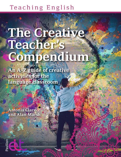 The Creative Teacher's Compendium: An AZ Guide of Creative Activities for the Language Classroom