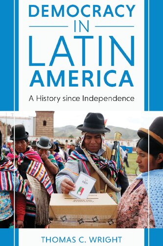Democracy in Latin America: A History since Independence