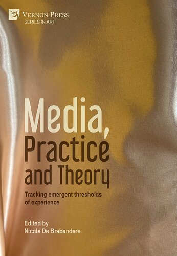 Media, Practice and Theory: Tracking Emergent Thresholds of Experience