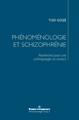 Phénoménologie et schizophrénie: Recherches pour une anthropologie du contact