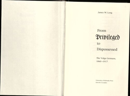 From Privileged to Dispossessed: The Volga Germans, 1860-1917