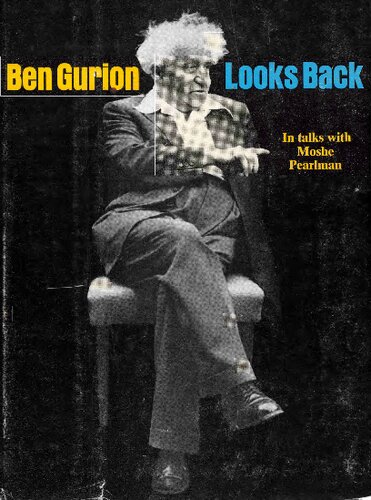 Ben Gurion Looks Back in Talks with Moshe Pearlman