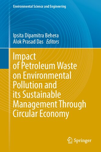 Impact of Petroleum Waste on Environmental Pollution and its Sustainable Management Through Circular Economy: Sustainable Management of Petroleum Waste (Environmental Science and Engineering)