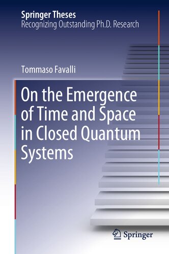 On the Emergence of Time and Space in Closed Quantum Systems (Springer Theses)