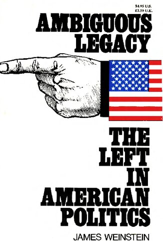 Ambiguous legacy: The left in American politics