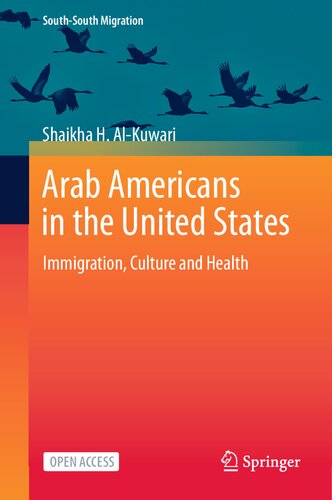 Arab Americans in the United States: Immigration, Culture and Health (International Perspectives on Migration)