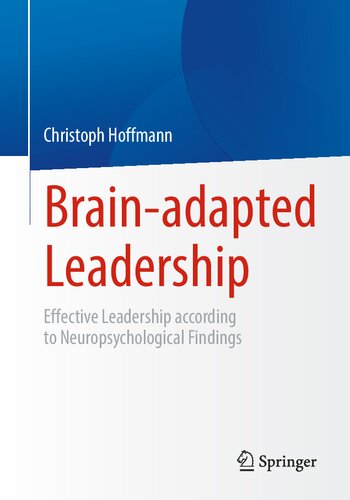 Brain-adapted Leadership: Effective Leadership according to Neuropsychological Findings