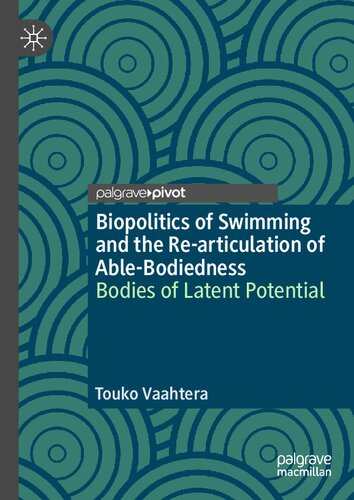 Biopolitics of Swimming and the Re-articulation of Able-Bodiedness: Bodies of Latent Potential