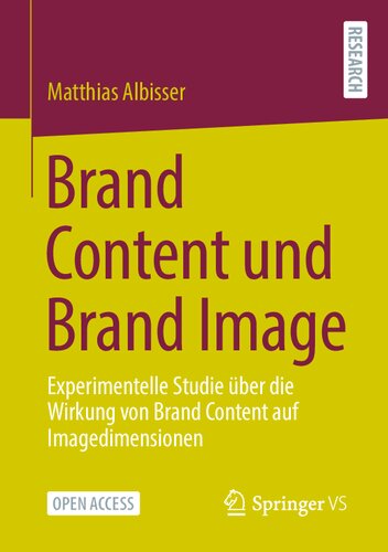 Brand Content und Brand Image: Experimentelle Studie über die Wirkung von Brand Content auf Imagedimensionen (German Edition)
