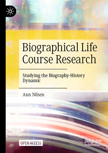 Biographical Life Course Research: Studying the Biography-History Dynamic