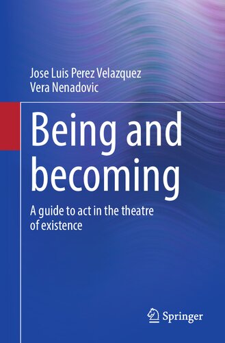 Being and becoming: A guide to act in the theatre of existence