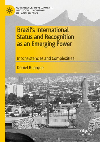 Brazil’s International Status and Recognition as an Emerging Power: Inconsistencies and Complexities