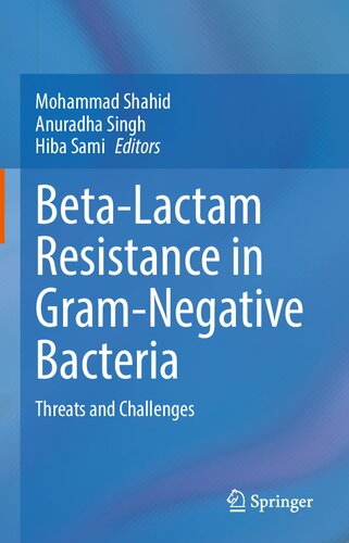 Beta-Lactam Resistance in Gram-Negative Bacteria: Threats and Challenges