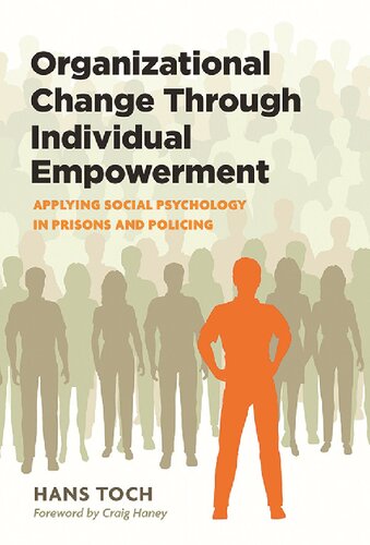 Organizational Change Through Individual Empowerment: Applying Social Psychology in Prisons and Policing