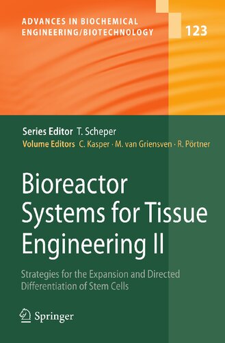Bioreactor Systems for Tissue Engineering II: Strategies for the Expansion and Directed Differentiation of Stem Cells (Advances in Biochemical Engineering/Biotechnology, 123)