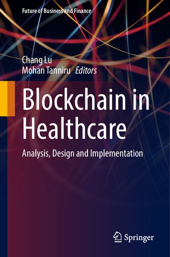 Blockchain in Healthcare: Analysis, Design and Implementation (Future of Business and Finance)