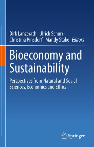 Bioeconomy and Sustainability: Perspectives from Natural and Social Sciences, Economics and Ethics