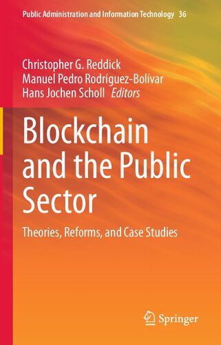 Blockchain and the Public Sector: Theories, Reforms, and Case Studies (Public Administration and Information Technology, 36)