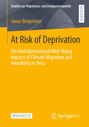 At Risk of Deprivation: The Multidimensional Well-Being Impacts of Climate Migration and Immobility in Peru (Studien zur Migrations- und Integrationspolitik)