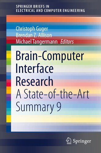 Brain-Computer Interface Research: A State-of-the-Art Summary 9 (SpringerBriefs in Electrical and Computer Engineering)