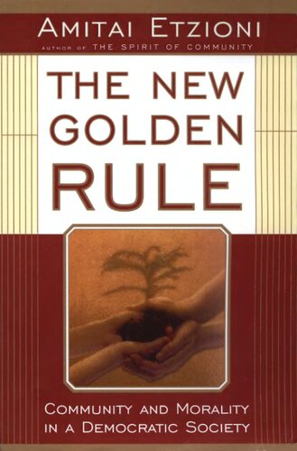 The New Golden Rule: Community and Morality in a Democratic Society