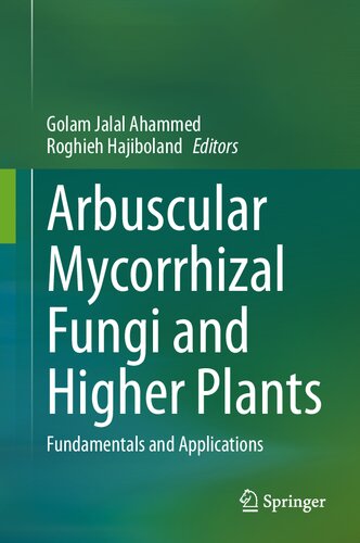 Arbuscular Mycorrhizal Fungi and Higher Plants: Fundamentals and Applications