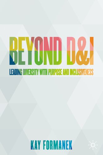 Beyond D&I: Leading Diversity with Purpose and Inclusiveness