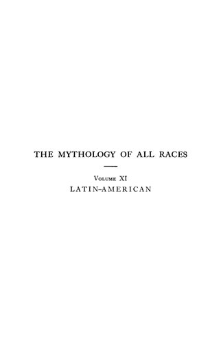 The Mythology of All Races 11 : Latin-American