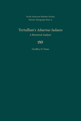 Tertullian's Aduersus Iudaeos: A Rhetorical Analysis