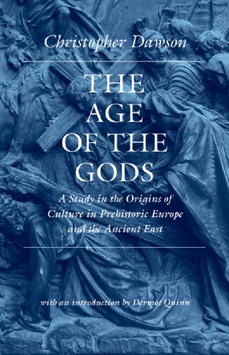 The Age of the Gods: A Study in the Origins of Culture in Prehistoric Europe and the Ancient East