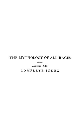 The Mythology of All Races 13 : Complete Index