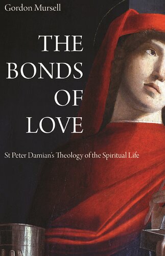 The Bonds of Love: St. Peter Damian's Theology of the Spiritual Life